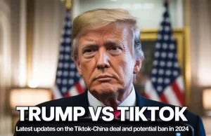 Trump vs TikTok: Latest Updates on the TikTok-China Deal and Potential Ban in 2024 Trump Tik Tok deal update in china talks